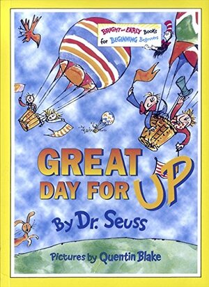 Great Day For Up! by Dr. Seuss, Quentin Blake