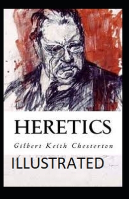 Heretics Illustrated by G.K. Chesterton