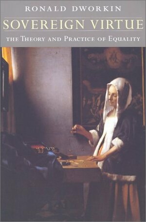 Sovereign Virtue: The Theory and Practice of Equality by Ronald Dworkin