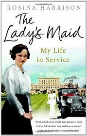 The Lady's Maid: My Life in Service by Rosina Harrison