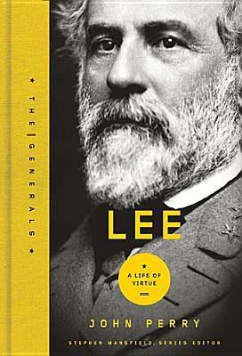 Lee: A Life of Virtue by John Perry