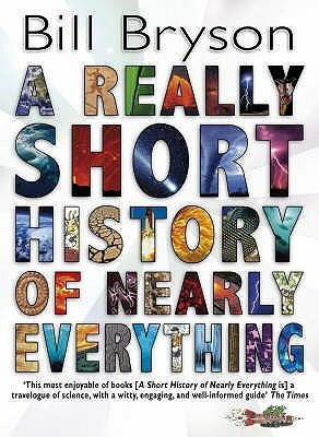 A Really Short History of Nearly Everything by Bill Bryson