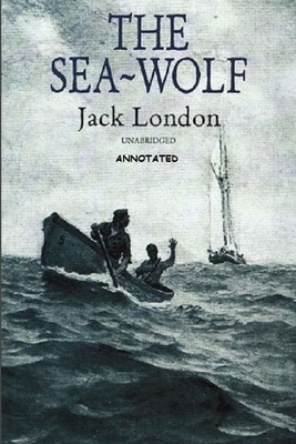 The Sea Wolf "Annotated" by Jack London