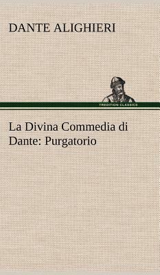 La Divina Commedia Di Dante: Purgatorio by Dante Alighieri