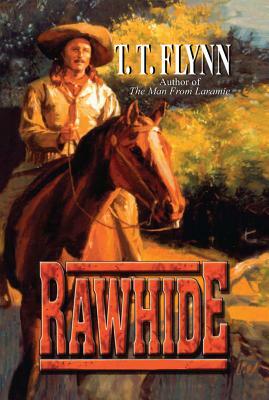 Rawhide by T. T. Flynn