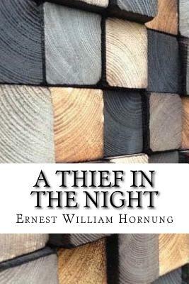 A Thief in the Night by Ernest William Hornung