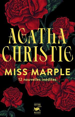 Miss Marple: 12 nouvelles inédites by Lucy Foley, Alyssa Cole, Naomi Alderman, Elly Griffiths, Leigh Bardugo