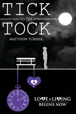 TICK to the TOCK by Matthew Turner