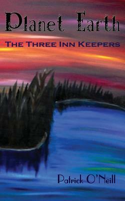 Planet Earth: The Three Inn Keepers by Patrick O'Neill
