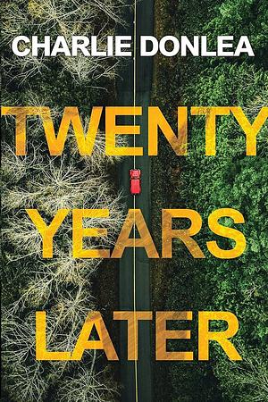 Twenty Years Later by Charlie Donlea
