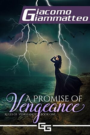 A Promise of Vengeance by Giacomo Giammatteo