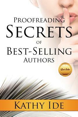 Proofreading Secrets of Best-Selling Authors by Kathy Ide