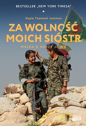 Za wolność moich sióstr. Walka o nasze jutro by Gayle Tzemach Lemmon, Agnieszka Myśliwy