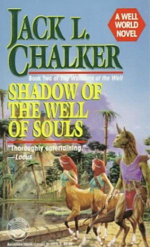 Shadow of the Well of Souls by Jack L. Chalker