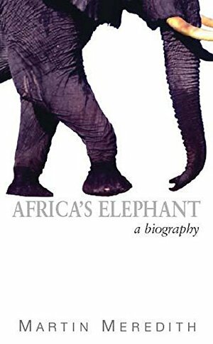 Africa's Elephant by Martin Meredith