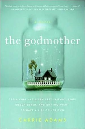 The Godmother: A Novel by Carrie Adams, Carrie Adams