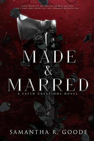 Made & Marred by Samantha R. Goode