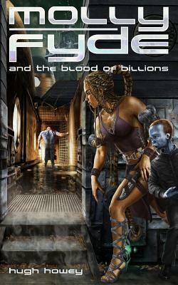 Molly Fyde and the Blood of Billions (Book 3) by Hugh Howey