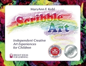 Scribble Art: Independent Creative Art Experiences for Children by Judy McCoy, MaryAnn F. Kohl
