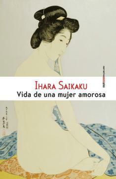 Vida de una mujer amorosa by Daniel Santillana, Ihara Saikaku