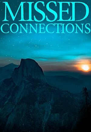 Missed Connections Omnibus: A Riveting Mystery by Alexandria Clarke