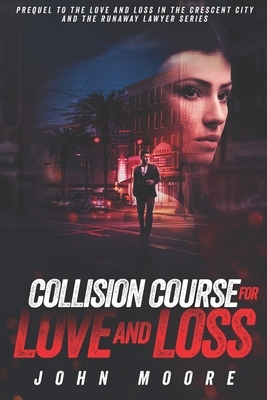 Collision Course for Love and Loss by John Moore