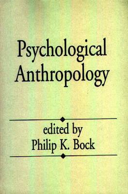 Psychological Anthropology by Philip K. Bock