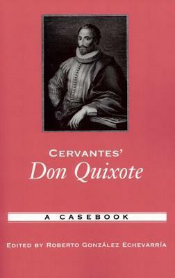 Cervantes' Don Quixote: A Casebook by Roberto González Echevarría