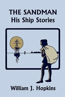 The Sandman: His Ship Stories (Yesterday's Classics) by William J. Hopkins