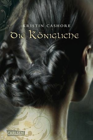 Die Königliche by Katharina Diestelmeier, Ian Schoenherr, Kristin Cashore