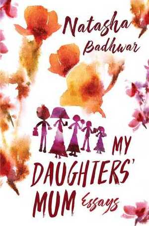 My Daughters' Mum Part 1 by Natasha Badhwar