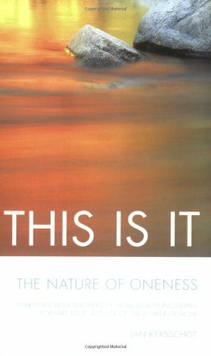 This Is It Interviews with Teachers of Non-Duality Including Eckhart Tolle, Author of the P Ower of Now by Eckhart Tolle, Tony Parsons, U.G. Krishnamurti, Jan Kersschot