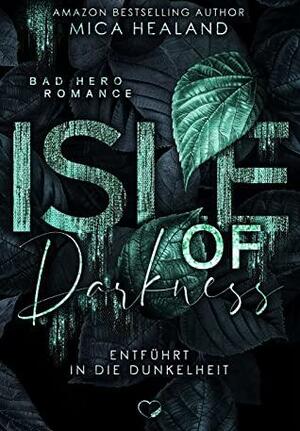 Entführt in die Dunkelheit: Isle of Darkness by Mica Healand