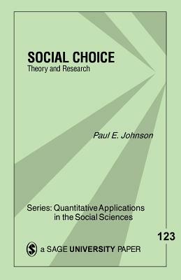 Social Choice: : Theory & Research by Paul E. Johnson