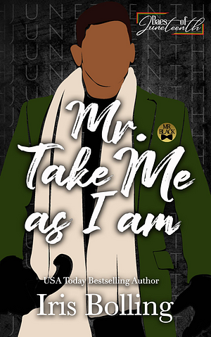 Mr. Take Me As I Am by Iris Bolling