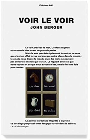 Voir le voir by John Berger
