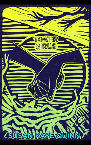 Tower Girls  by Susan Kaye Quinn