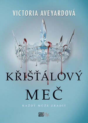 Křišťálový meč by Victoria Aveyard