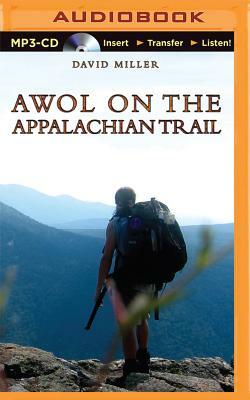 Awol on the Appalachian Trail by David Miller