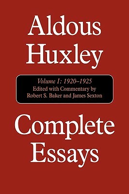 Complete Essays: Aldous Huxley, 1920-1925 by Aldous Huxley