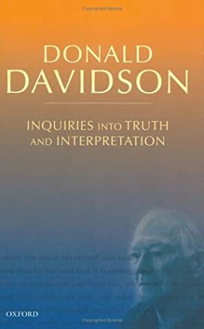 Inquiries Into Truth and Interpretation by Donald Davidson