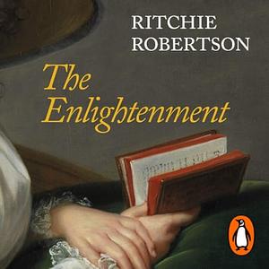 The Enlightenment: The Pursuit of Happiness 1680-1790 by Ritchie Robertson