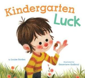 Kindergarten Luck by Geneviève Godbout, Louise Borden