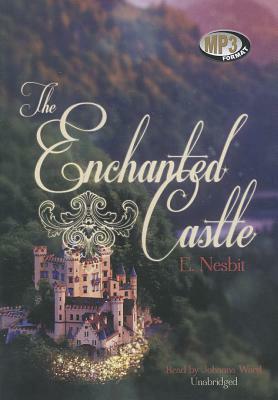 The Enchanted Castle by E. Nesbit