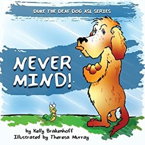 Never Mind! by Theresa Murray, Kelly Brakenhoff
