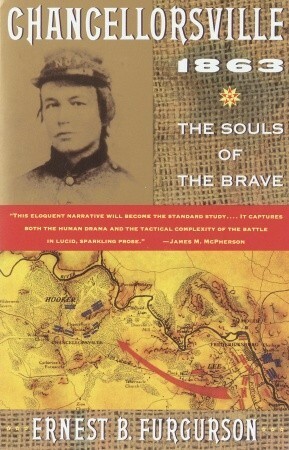 Chancellorsville 1863: The Souls of the Brave by Ernest B. Furgurson