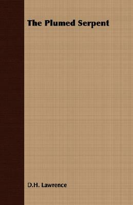 The Plumed Serpent by D. H. Lawrence