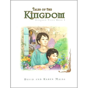 Tales Of The Kingdom by David R. Mains, Karen Burton Mains