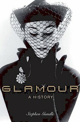 Glamour: A History by Stephen Gundle