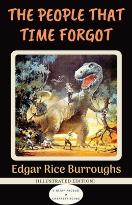 The People that Time Forgot: [Illustrated Edition] by Edgar Rice Burroughs